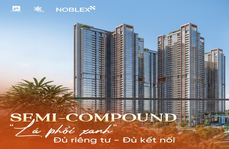 🍃 SEMI-COMPOUND -  “LÁ PHỔI XANH” ĐỦ RIÊNG TƯ, ĐỦ KẾT NỐI 🍃
